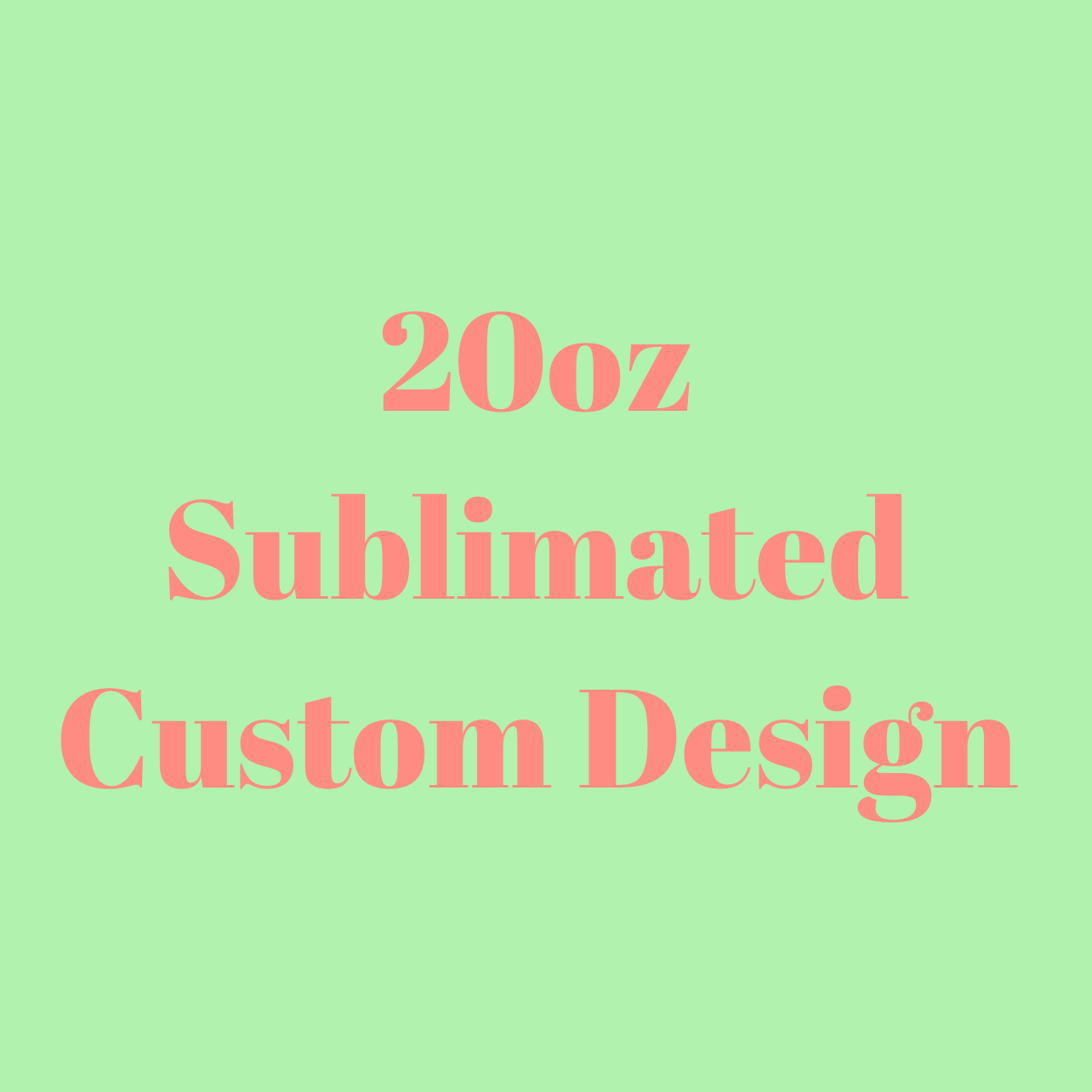 20oz Sublimated Custom Design
