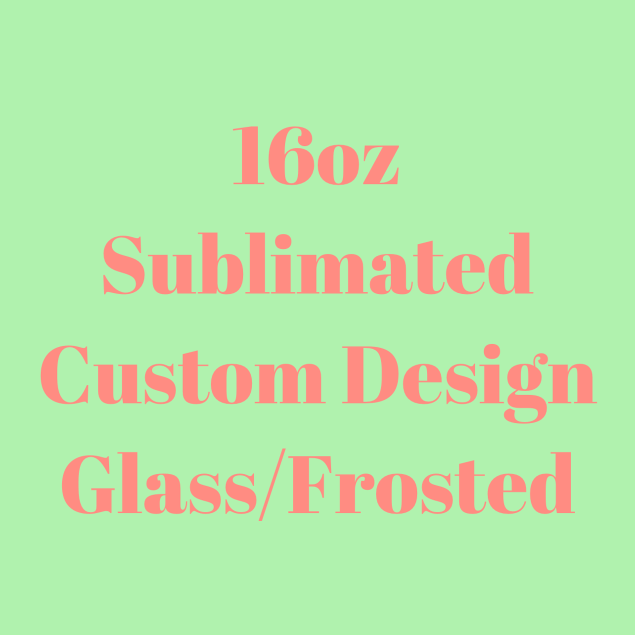 16oz Sublimated Design