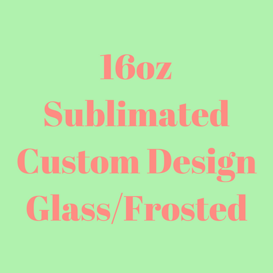 16oz Sublimated Design